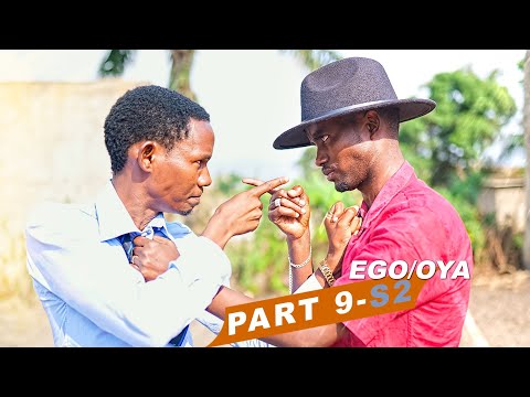 EGO / OYA PART 9 (SEASON 2)- XRAYBAM