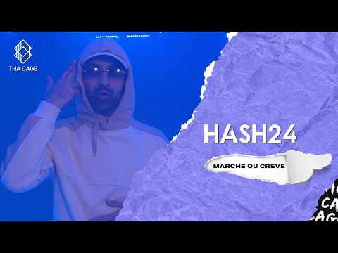 HASH24 - MARCHE OU CRÈVE | A THA CAGE