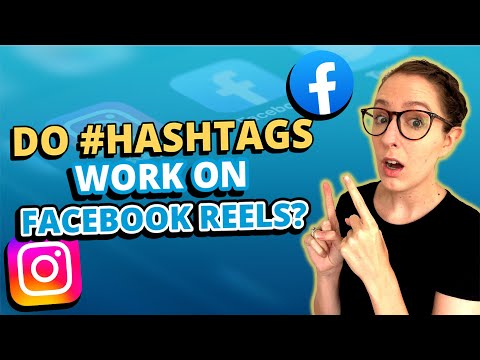Facebook Reels Hashtags: How and if to Use Them