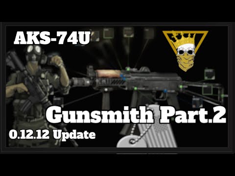 Escape From Tarkov | Gunsmith #02 | AKS-74U | Version 0.12.12 | DE