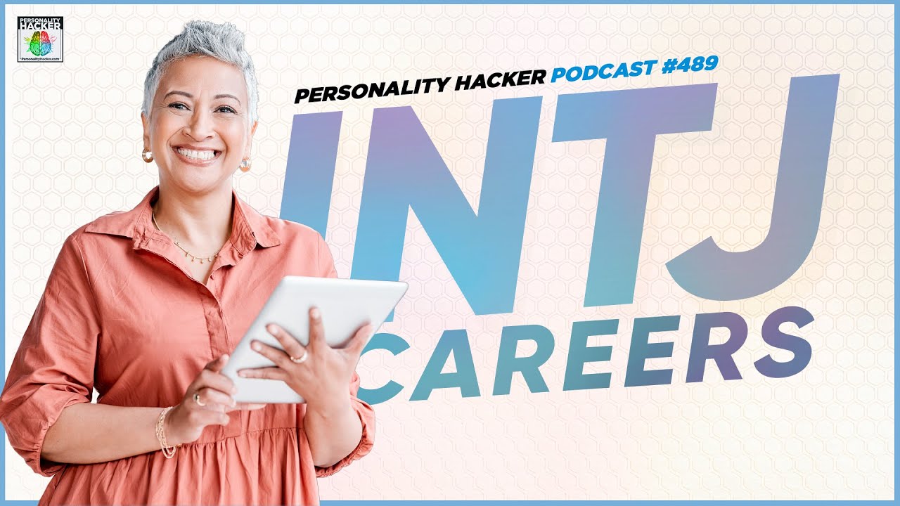 INTJ Careers - 4 Work Styles Of The Personality Type | Ep 489 | PersonalityHacker.com