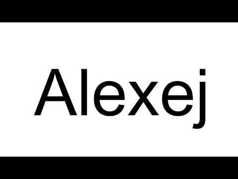 How to Pronounce Alexej