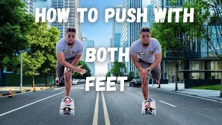 How to push your longboard with BOTH FEET!
