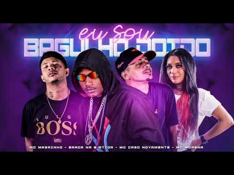 BARCA NA BATIDA, MC CASO NOVAMENTE, MC MORENA, MC MAGRINHO - EU SOU BAGULHO DOIDO