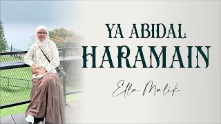 Download lagu YA ABIDAL HARAMAIN Cover Ella Malik mp3