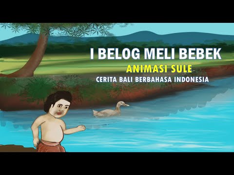 I BELOG MELI BEBEK/MEMBELI BEBEK ( Cerita Bali Berbahasa Indonesia) ANIMASI SULE