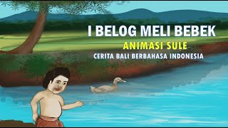 Download lagu I BELOG MELI BEBEK/MEMBELI BEBEK ( Cerita Bali Berbahasa Indonesia) ANIMASI SULE mp3
