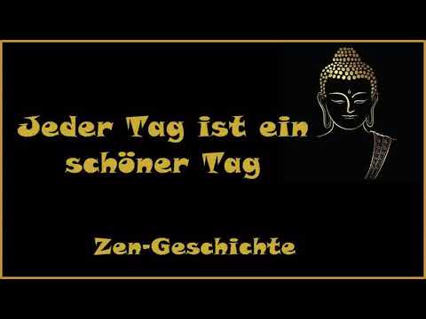 Zur Inspiration: Jeder Tag ist ein schöner Tag - Zen Geschichte