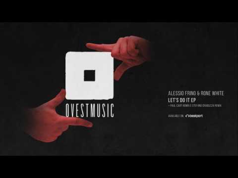 Alessio Frino, Rone White - Let's do it ( Original mix) [ Ovest Music ]