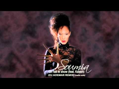 Soumia ft Kalash - On Fait Le Show (DJ ADEMAR) [radio edit]
