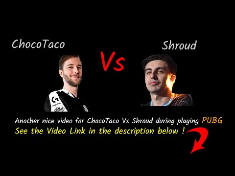 ChocoTaco Vs Shroud in PUBG