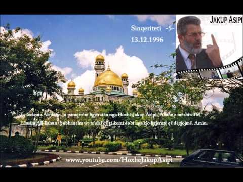 ''Sinqeriteti 5'' 13.12.1996''Hoxhë:Jakup Asipi (Allahu e mëshiroftë!)