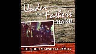 Let Us Love and Sing and Wonder- The John Marshall Family