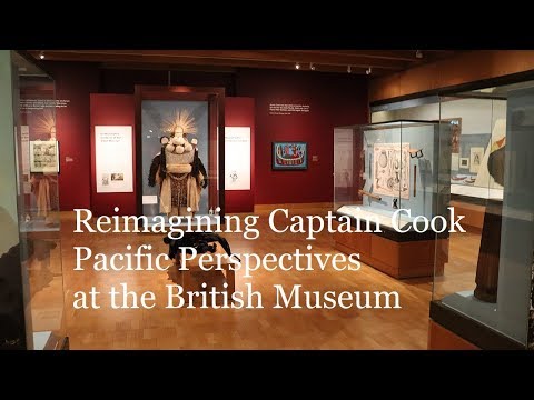 Exhibition Review - Reimagining Captain Cook: Pacific Perspectives at the British Museum
