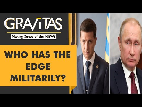 Gravitas | Ukraine Vs Russia: Comparing the Military capabilities