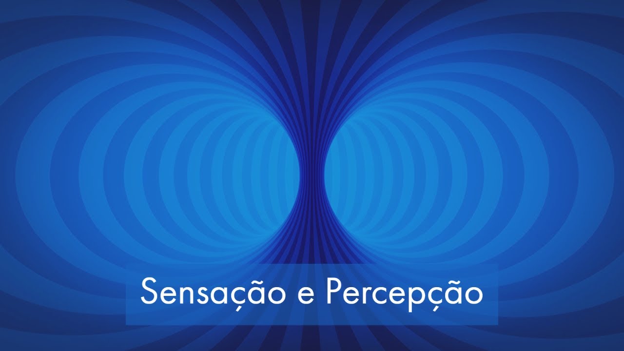 Sensação e Percepção