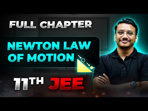 Newton Law of Motion FULL CHAPTER | Class 11th Physics | Arjuna Jee
