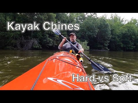 Choosing a Kayak -  Chines Hard Vs Soft