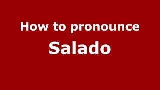 How to pronounce Salado