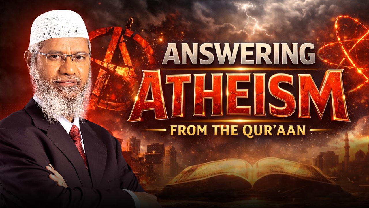 Answering Atheism from the Quran - Dr Zakir Naik