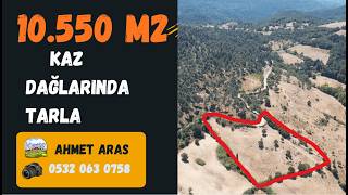 10.550 m2 Kaz dağlarında Satılık Tarla.  AhmetAras  0532 063 0758