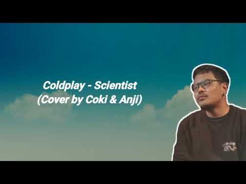 Coldplay - The Scientist (Cover by Coki & Anji) Lirik & Terjemahan