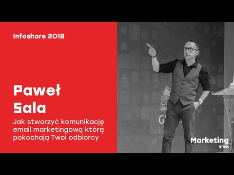 Infoshare 2018: Paweł Sala (Freshmail) – Jak stworzyć komunikację email marketingową którą (...)