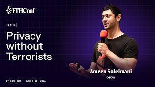 Privacy without Terrorists | Ameen Soleimani (0xbow) at ETHConf