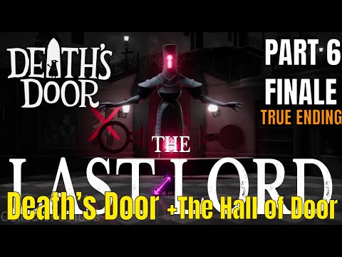 Death's Door Gameplay Full Walkthrough - Finale Ending /True Ending| Death’s Door + The Hall of Door