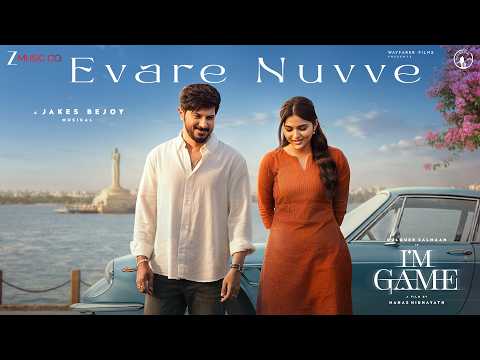 Evare Nuvve - I'm Game | Dulquer Salmaan & Kayadu Lohar | Armaan Malik, Jakes Bejoy, Sanare | Telugu