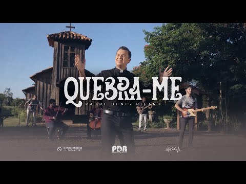 Padre Denis-Ricard - Quebra-me (Clipe Oficial)