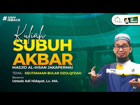 <p>Spesial Kuliah Subuh Akbar - Ustadz Adi Hidayat disiarkan secara langsung dari Masjid Al-Ihsan Jakapermai - Bekasi<br />
=================================================<br />
Mari sebarkan kebaikan seluas-luasnya dengan membagikan video ini, subscribe channel, dan aktifkan notifikasi untuk mendapatkan ilmu dan informasi terbaru dari Ustaz Adi Hidayat, Lc., M.A. (UAH)<br />
#KajianUAH #kajianSubuh</p>
<p>UAH Official Social Media:<br />
facebook.com/adihidayatofficial<br />
instagram.com/adihidayatofficial<br />
t.me/adihidayatofficial<br />
youtube.com/adihidayatofficial</p>
<p>*Tidak diperkenankan mengunggah ulang konten atau materi kami untuk kepentingan komersil dan monetisasi.</p>
<p>Untuk mendukung Kegiatan Pengembangan Dakwah Quantum Akhyar Institute, donasi dapat disalurkan melalui:<br />
1. Rekening BTN Syariah (BTN, kode bank: 200)<br />
7122 082 337 a.n Yayasan Institut Quantum Akhyar<br />
untuk Operasional Quantum Akhyar Institute.</p>
<p>2. Rekening Bank Syariah Indonesia (BSI, ex. BSM, kode bank: 451)<br />
7088 490 228 a.n Ibrohim Hanif<br />
untuk Operasional Dakwah.</p>
<p>3. Rekening Bank Syariah Indonesia (BSI, ex. BSM, kode bank: 451)<br />
7123 985 634 a.n Ita Haryati<br />
untuk Wakaf Buku Hafalan Al-Qur'an.</p>
<p>4. Untuk mendapatkan informasi terbaru seputar program dari Quantum Akhyar Institute, silakan pantau situs quantumakhyar.com.</p>
<p>5. Untuk daftar menjadi Mahasantri Mira Institute sebelumnya DIWAJIBKAN membeli Paket Spesial Mira Institute yang tersedia di App UAH Corner.<br />
Jika ingin mendaftar menjadi santri MIRA mira.quantumakhyar.com/</p>
<p>-~-~~-~~~-~~-~-<br />
Simak: