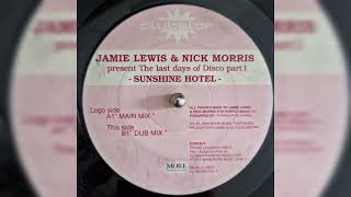 Jamie Lewis & Nick Morris - Sunshine Hotel (Dub Mix) [2000]