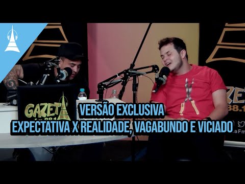 Expectativa X Realidade, Vagabundo e Viciado | Matheus & Kauan - Versão Exclusiva Gazeta FM