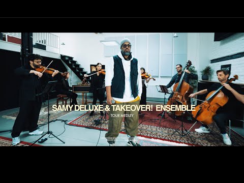 Samy Deluxe x Takeover Ensemble - "Tour Medley"