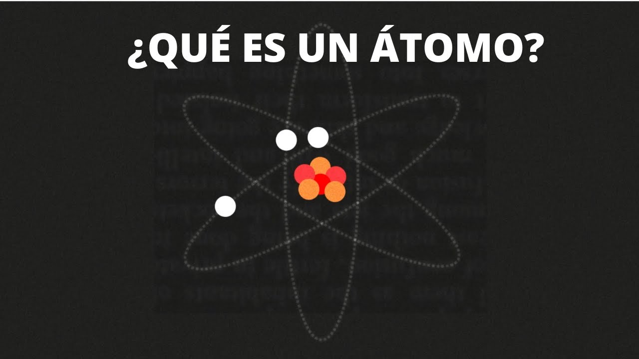 ¿Qué es un átomo?