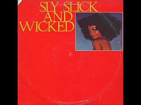 Sly,Slicked And Wicked - Can't Hold It Back No Longer