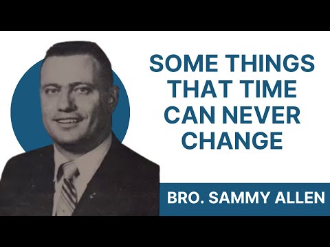 "Some Things that Time Can Never Change "-Brother Sammy Allen ( Video 1986)