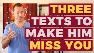 3 Texts To Make Him Miss You  Relationship Advice 