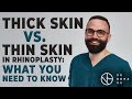 Thick Skin Vs Thin Skin The Rhinoplasty Showdown
