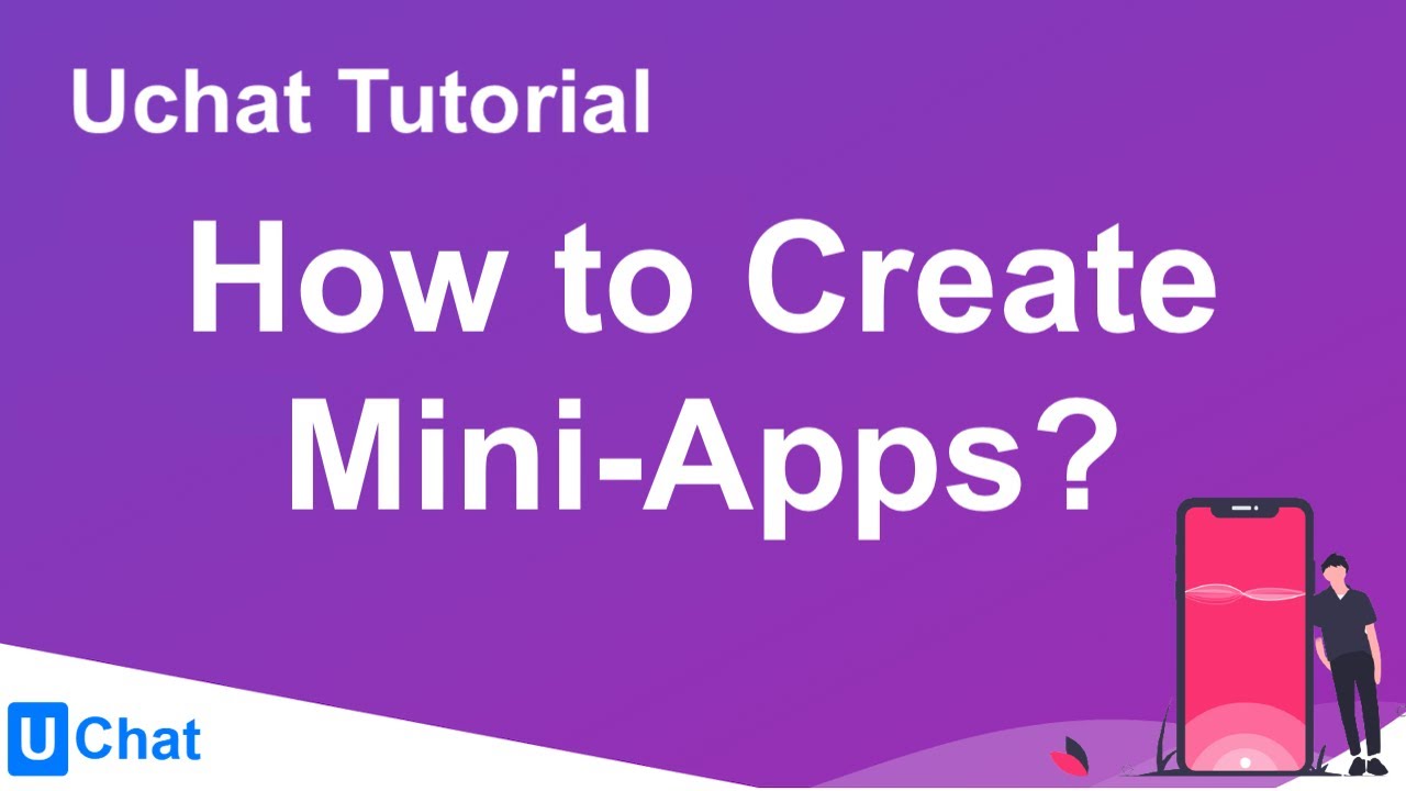 UChat Tutorial 39 - How to Create Mini-Apps
