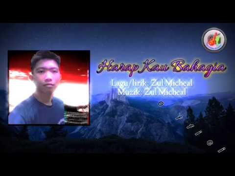 Harap Kau Bahagia-Zul Micheal Official lyric video