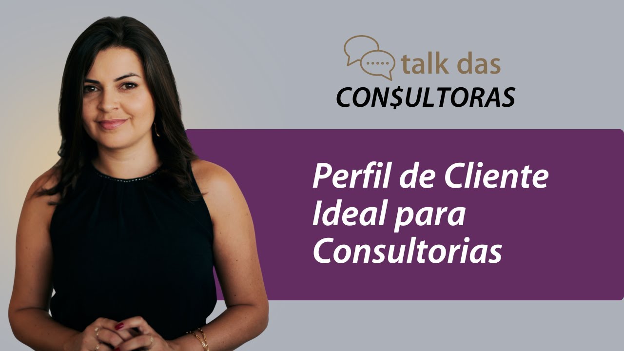 Perfil de Cliente Ideal para a sua consultoria!
