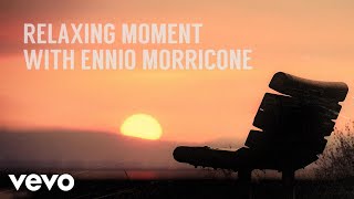 Ennio Morricone - Relaxing Moment with Ennio Morricone (Peaceful & Relaxing Music)