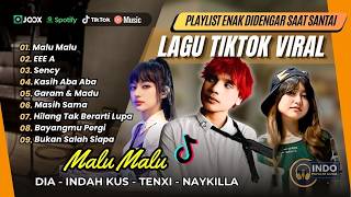 Download lagu MALU MALU - Dia Ft Indah Kus | EEE A - SENCY - KASIH ABA ABA | tenxi ft Jemsii | LAGU TIKTOK VIRAL mp3
