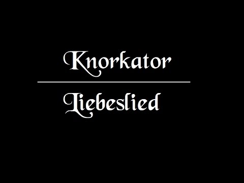 Knorkator Liebeslied lyrics