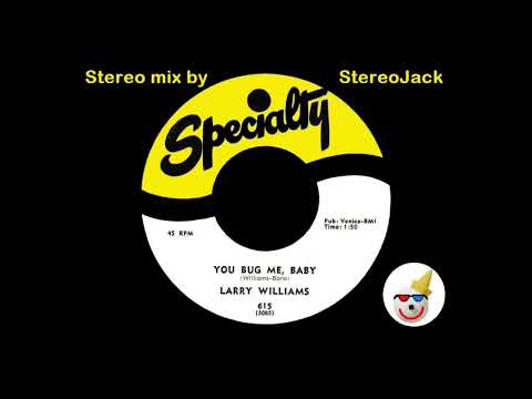 Larry Williams - "You Bug Me , Baby"  [STEREO]