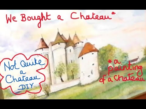 Not Quite a Chateau DIY 176 - We Bought a Chateau - A Picture of a Chateau that is - & more bargains