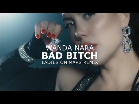 Wanda Nara - Bad Bitch (Ladies On Mars Remix) (video clip)
