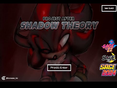 Sonic: Fan Games/Hacks 541: Project After: Shadow Theory (SAGE2022-2024)